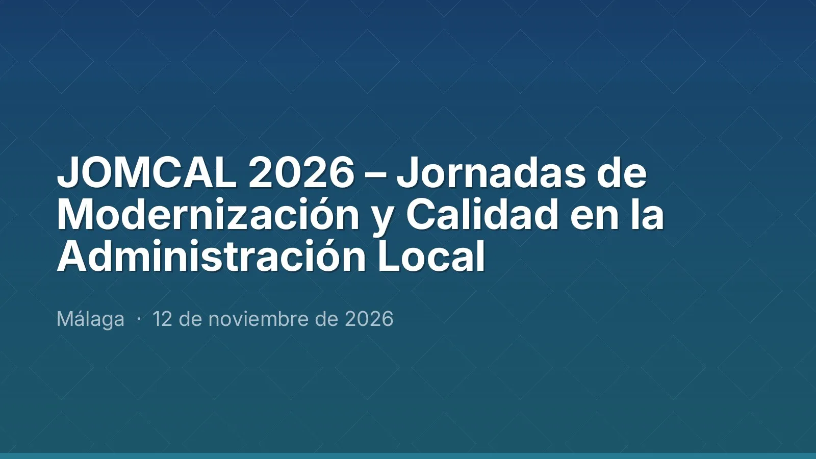 JOMCAL 2026 – Jornadas de Modernización y Calidad en la Administración Local