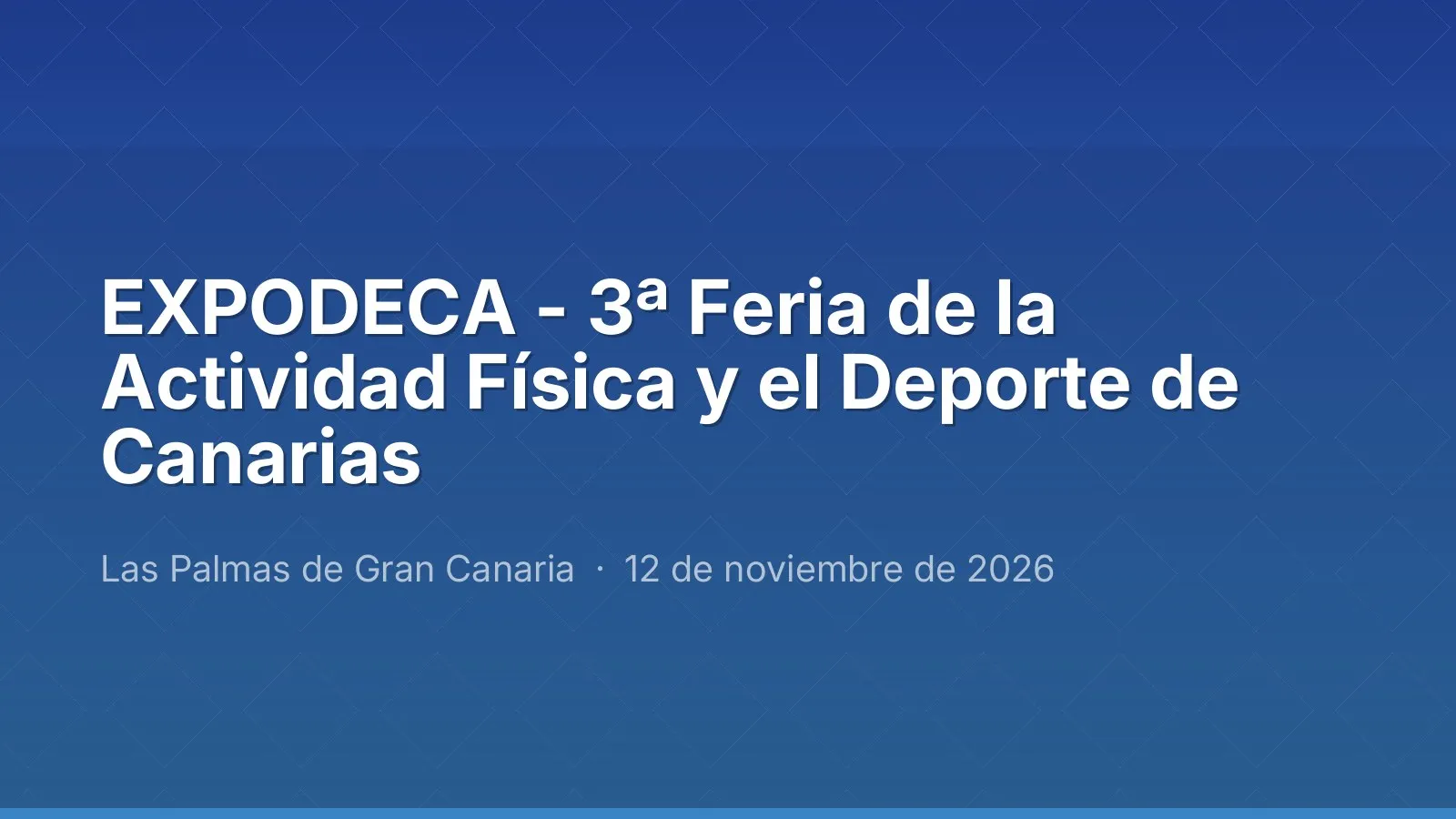 EXPODECA - 3ª Feria de la Actividad Física y el Deporte de Canarias