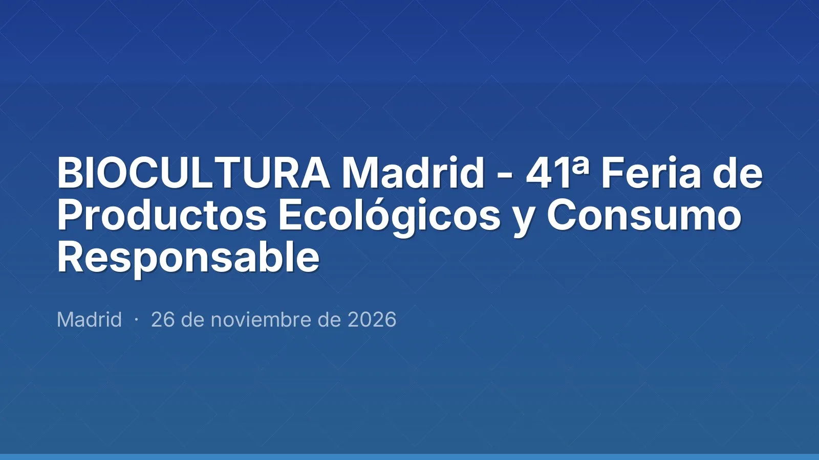 BIOCULTURA Madrid - 41st Organic Products and Responsible Consumption Fair