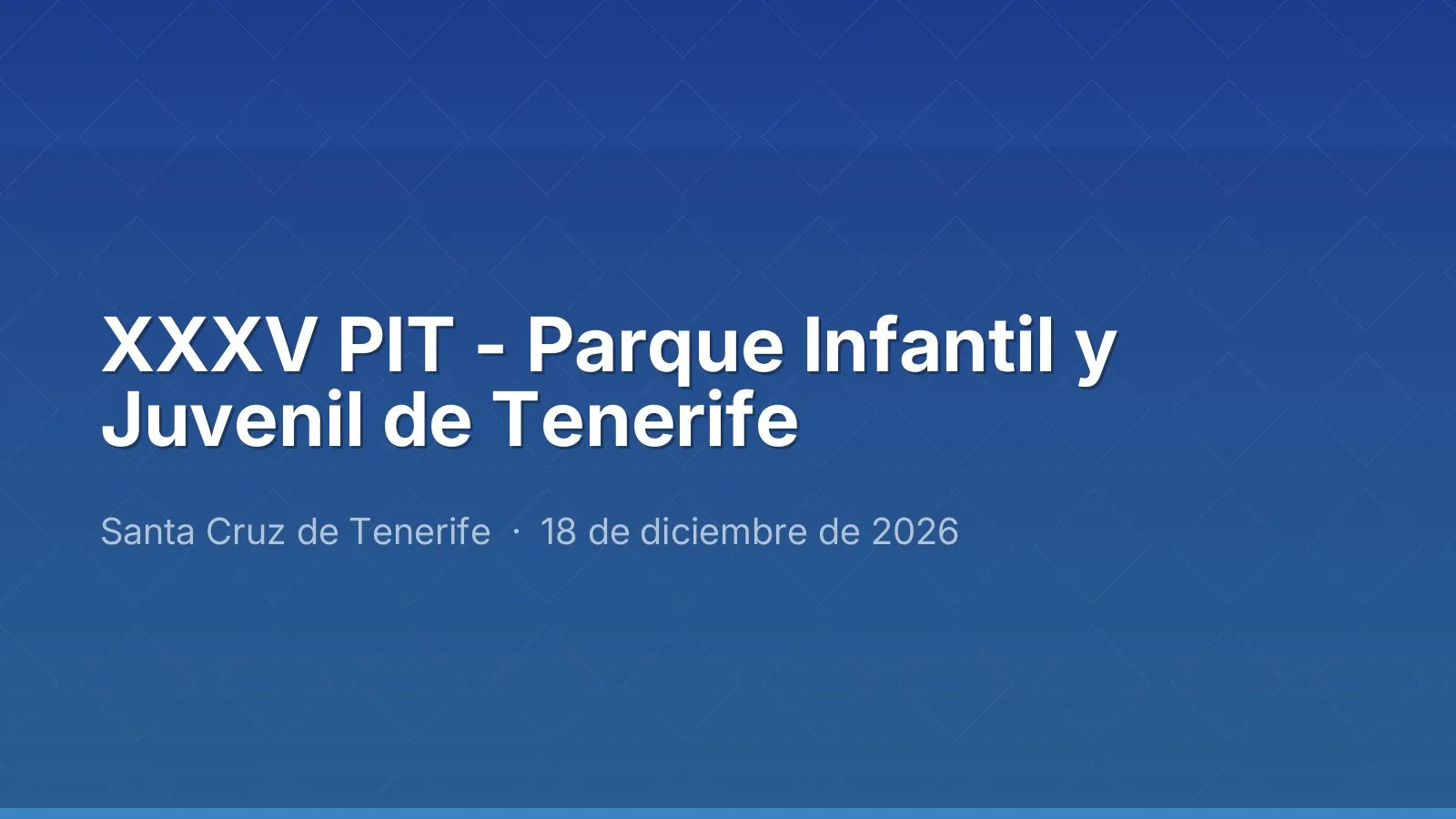 XXXV PIT - Parque Infantil y Juvenil de Tenerife