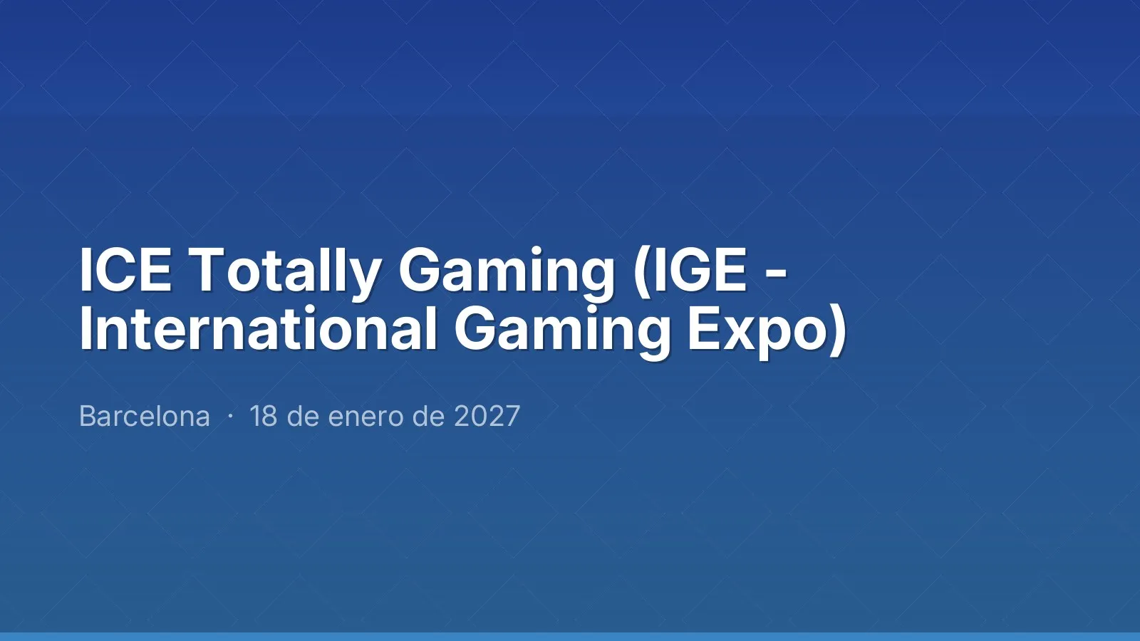 ICE Totally Gaming (IGE - International Gaming Expo)