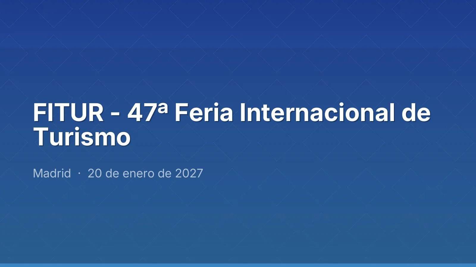 FITUR - 47th International Tourism Trade Fair