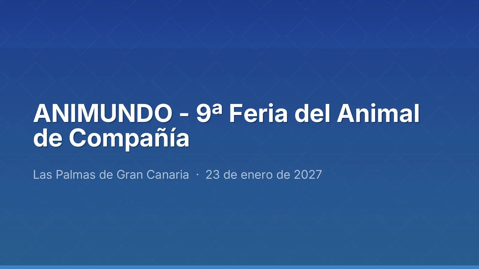 ANIMUNDO - 9ª Feria del Animal de Compañía