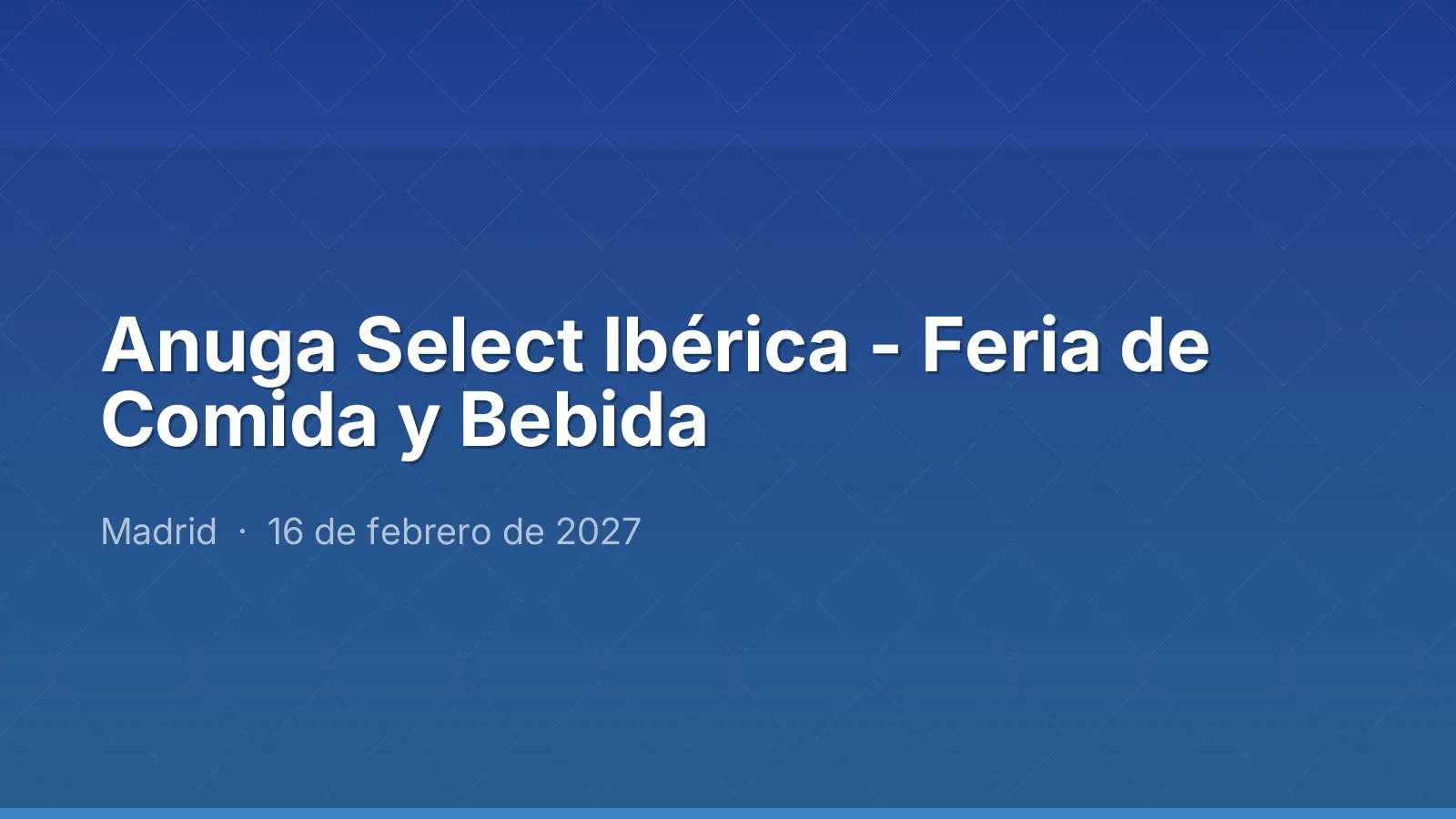 Anuga Select Ibérica - Feria de Comida y Bebida