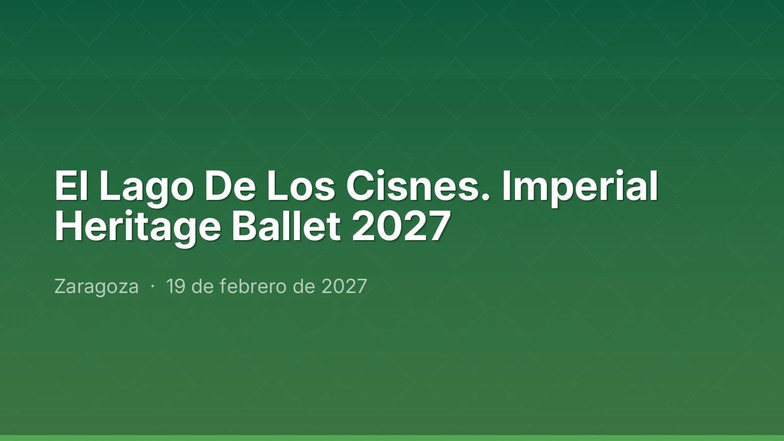 El Lago De Los Cisnes. Imperial Heritage Ballet 2027