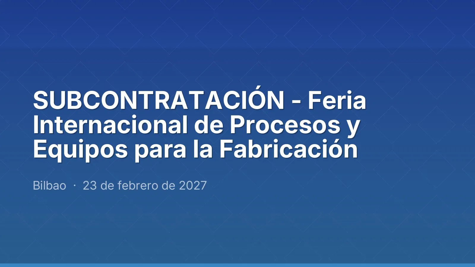 SUBCONTRATACIÓN - Feria Internacional de Procesos y Equipos para la Fabricación