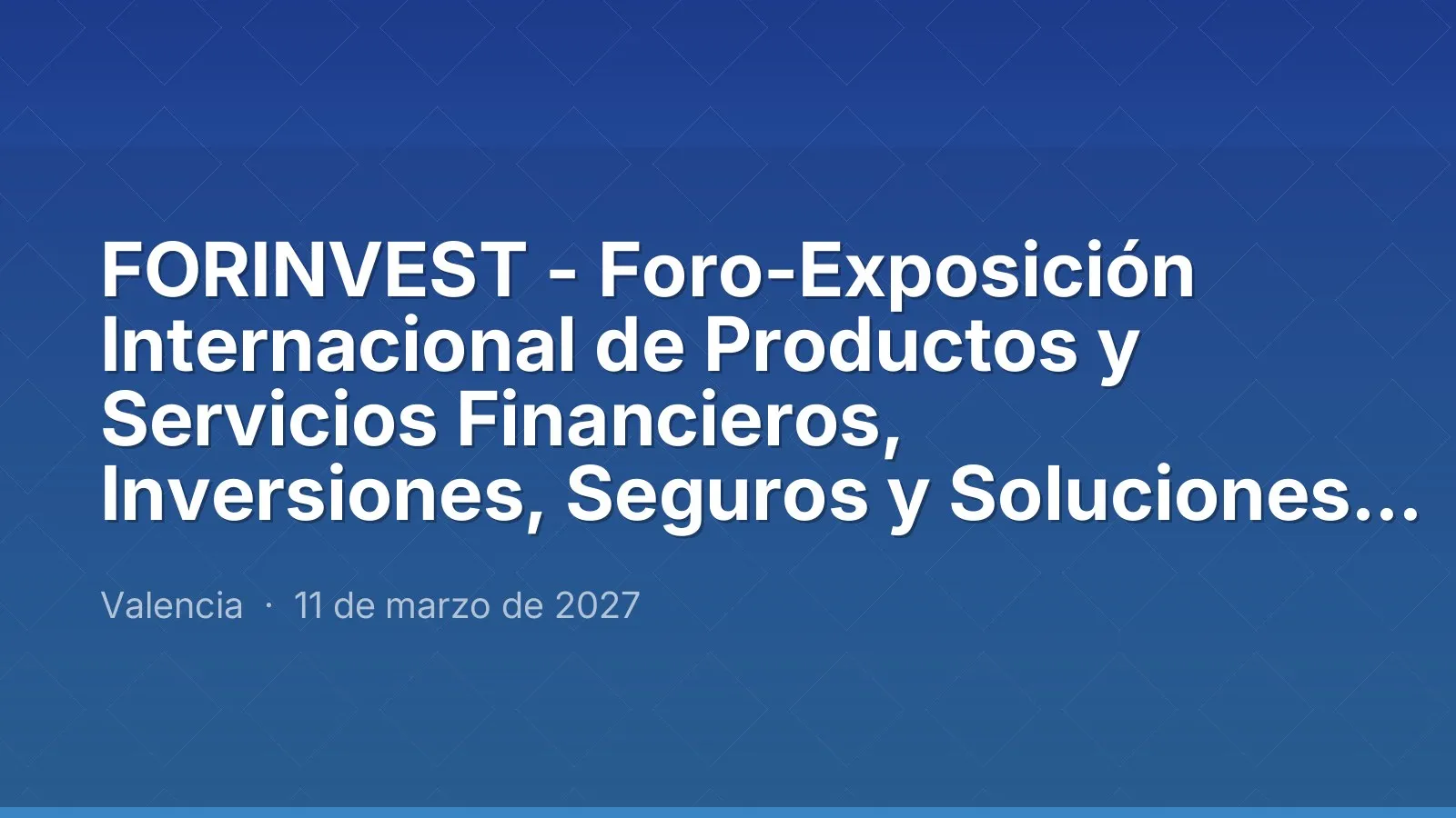 FORINVEST - International Forum and Exhibition of Financial Products and Services, Investments, Insurance and Technology Solutions for the Sector