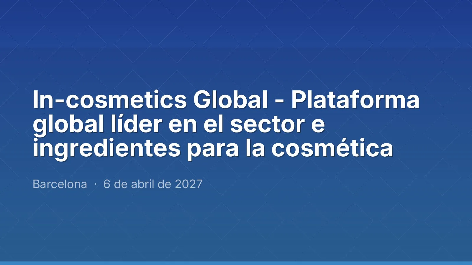 In-cosmetics Global - Plataforma global líder en el sector e ingredientes para la cosmética