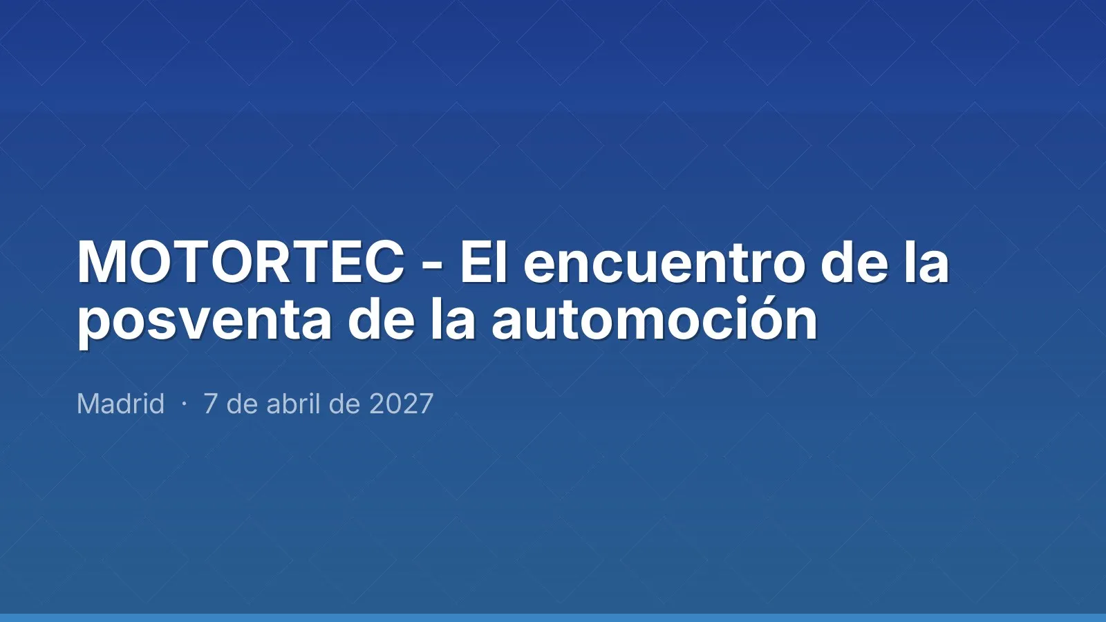 MOTORTEC - El encuentro de la posventa de la automoción