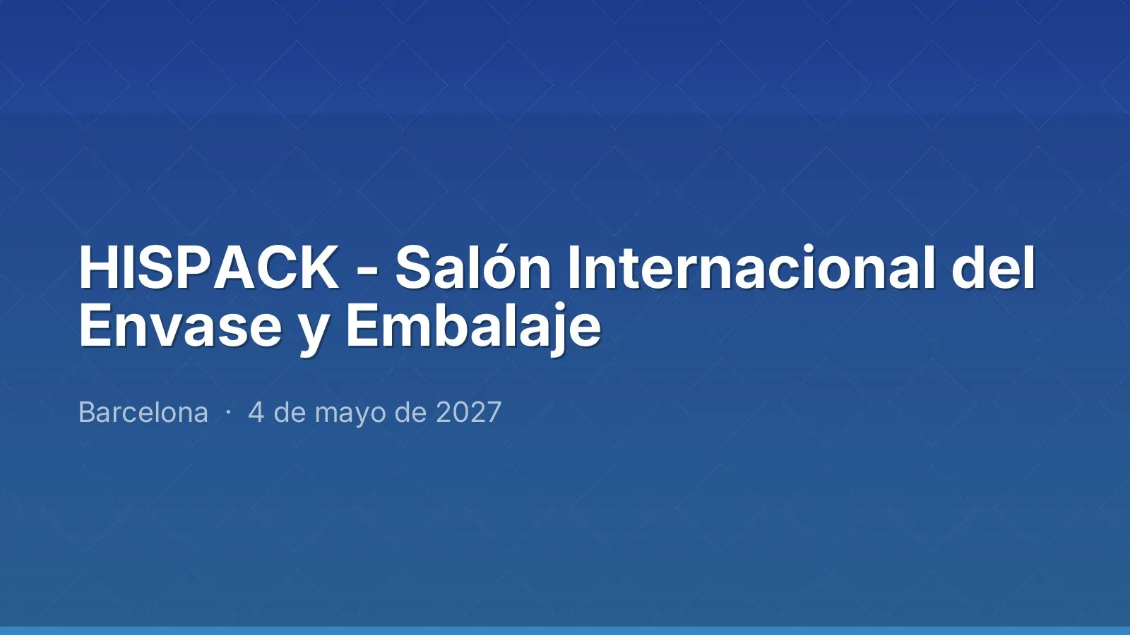 HISPACK - Salón Internacional del Envase y Embalaje