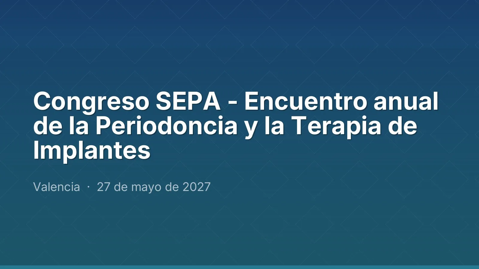 SEPA Congress - Annual Meeting of Periodontics and Implant Therapy