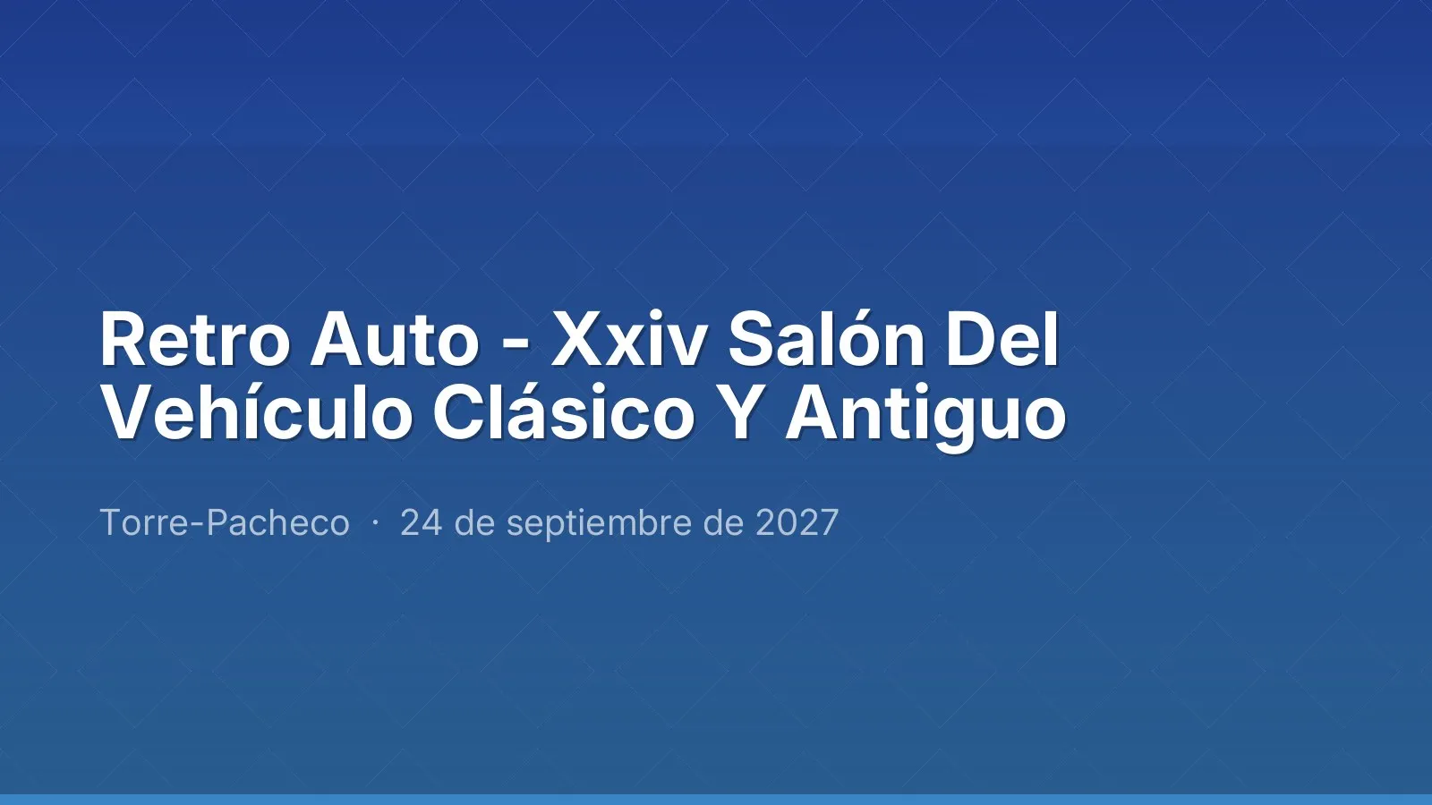 Retro Auto - Xxiv Salón Del Vehículo Clásico Y Antiguo