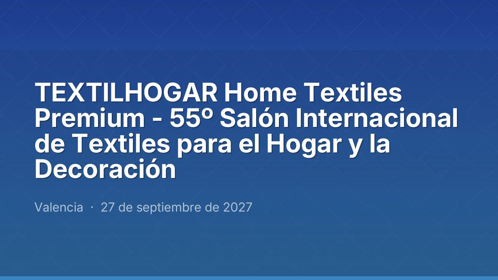 TEXTILHOGAR Home Textiles Premium - 55th International Home Textiles and Decoration Show
