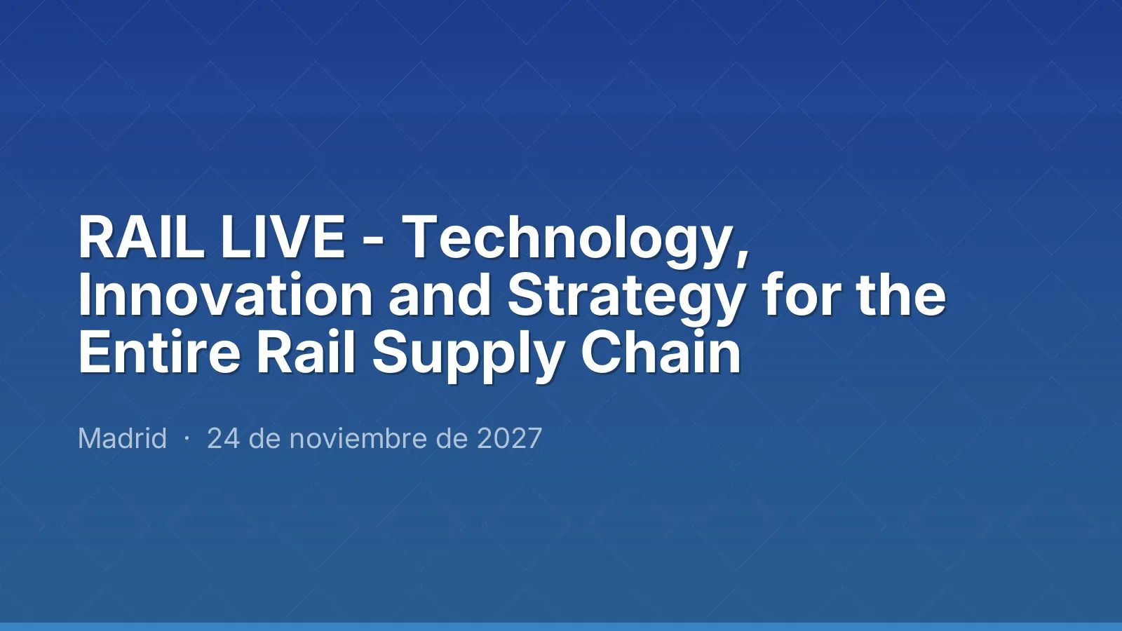 RAIL LIVE - Technology, Innovation and Strategy for the Entire Rail Supply Chain
