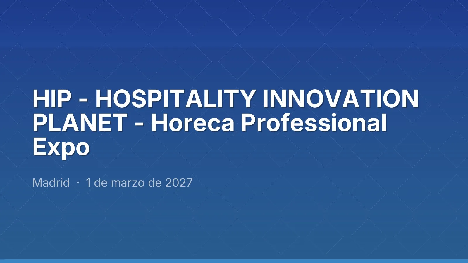 HIP - HOSPITALITY INNOVATION PLANET - Horeca Professional Expo