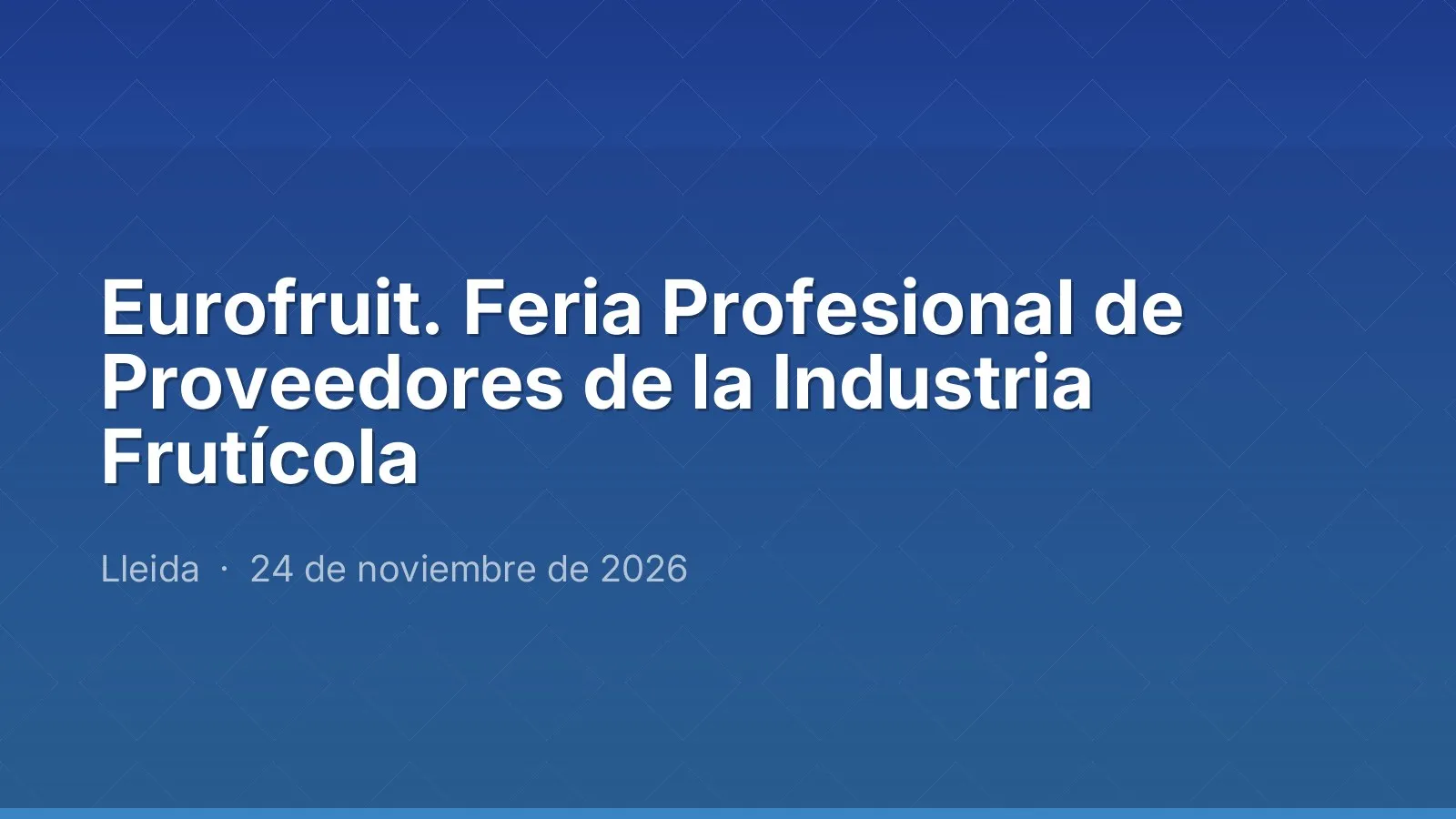 Eurofruit. Professional Exhibitons of Suppliers to the Fruit-growing Industry