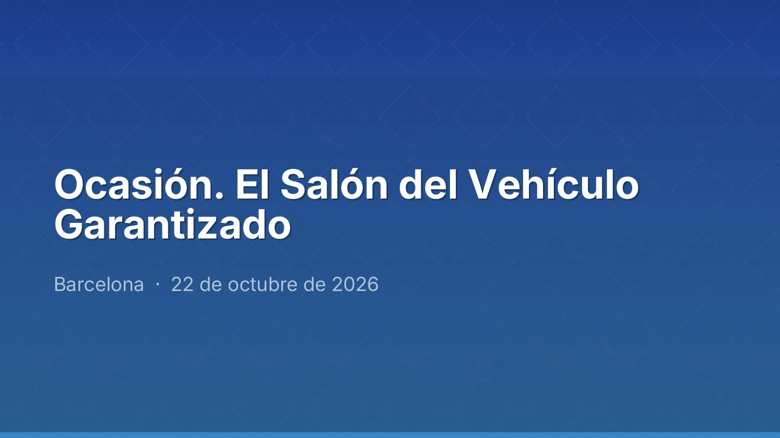 Ocasión. El Salón del Vehículo Garantizado