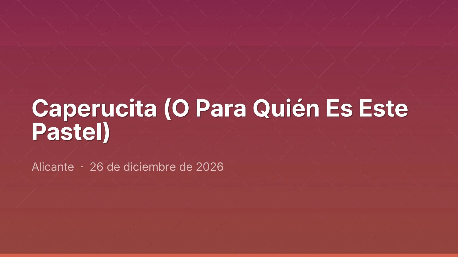 Caperucita (O Para Quién Es Este Pastel)