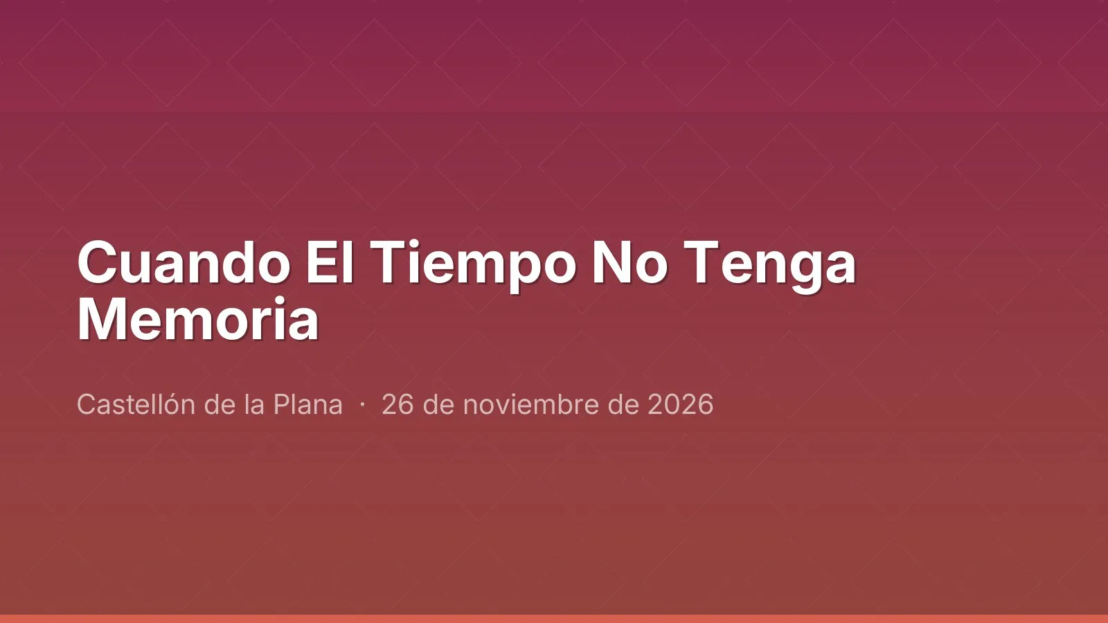 Cuando El Tiempo No Tenga Memoria