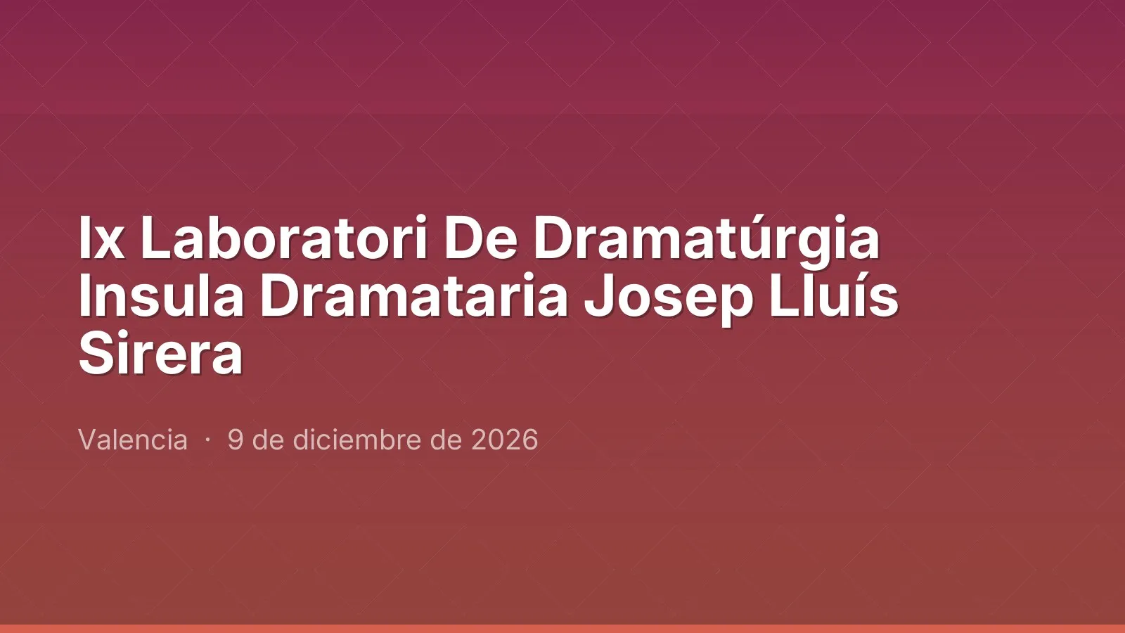 Ix Laboratori De Dramatúrgia Insula Dramataria Josep Lluís Sirera