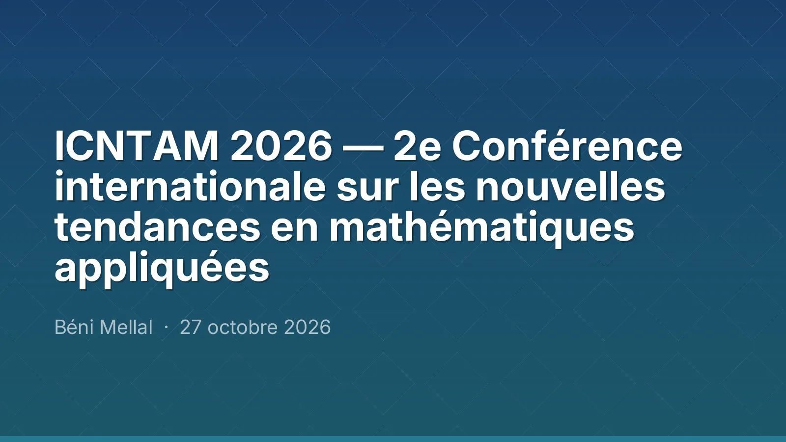 ICNTAM 2026 — 2e Conférence internationale sur les nouvelles tendances en mathématiques appliquées