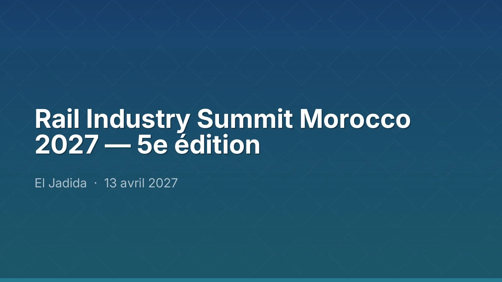 Rail Industry Summit Morocco 2027 — 5e édition