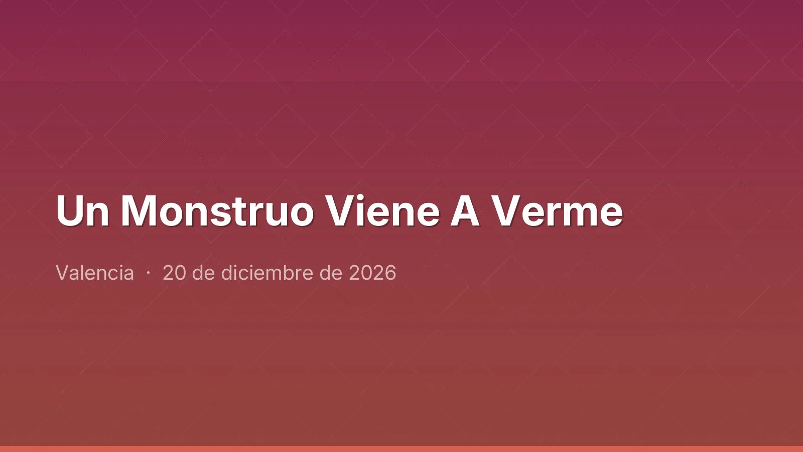Un Monstruo Viene A Verme