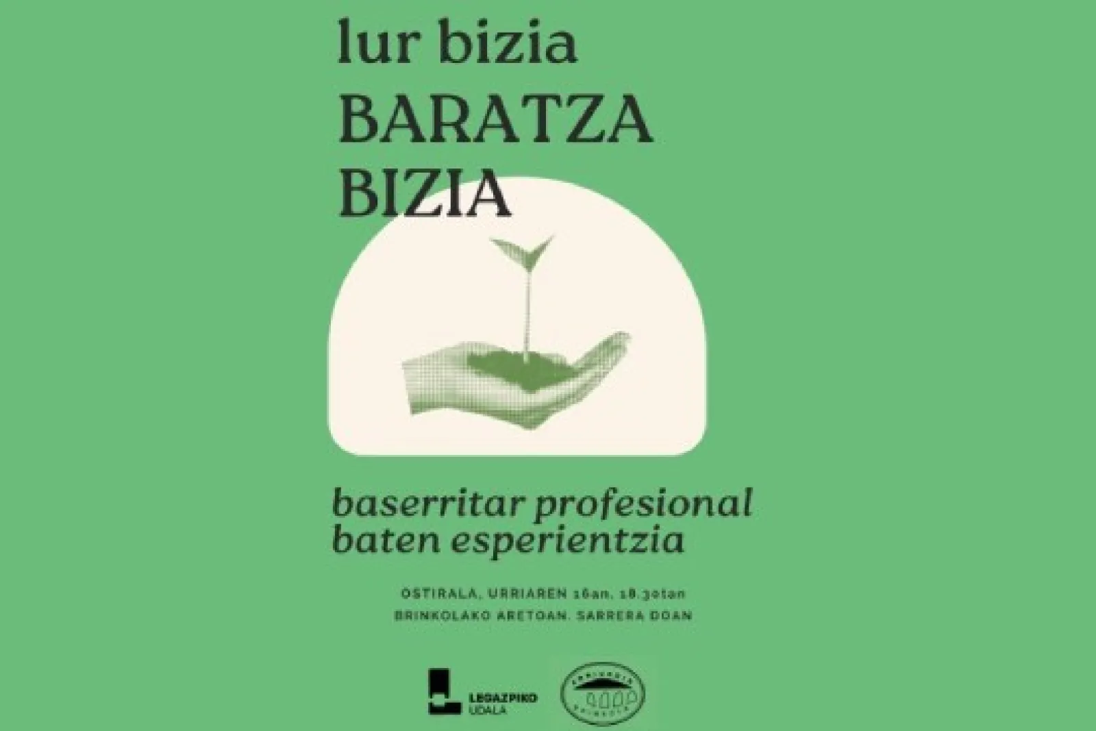 "Lur bizia, baratza bizia"