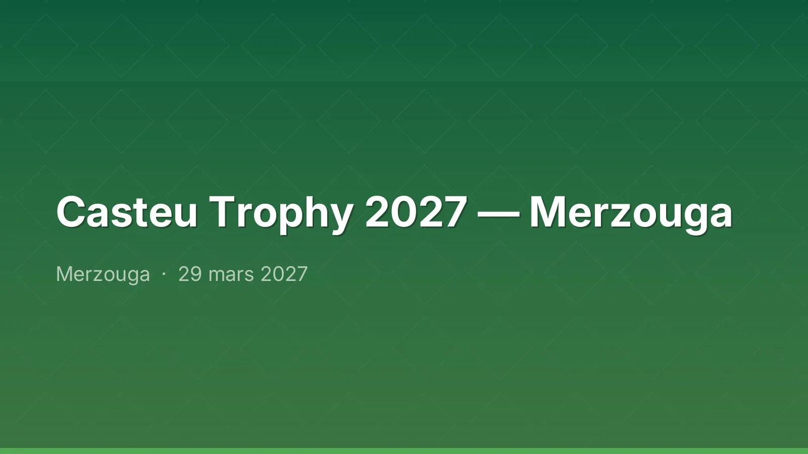Casteu Trophy 2027 — Merzouga