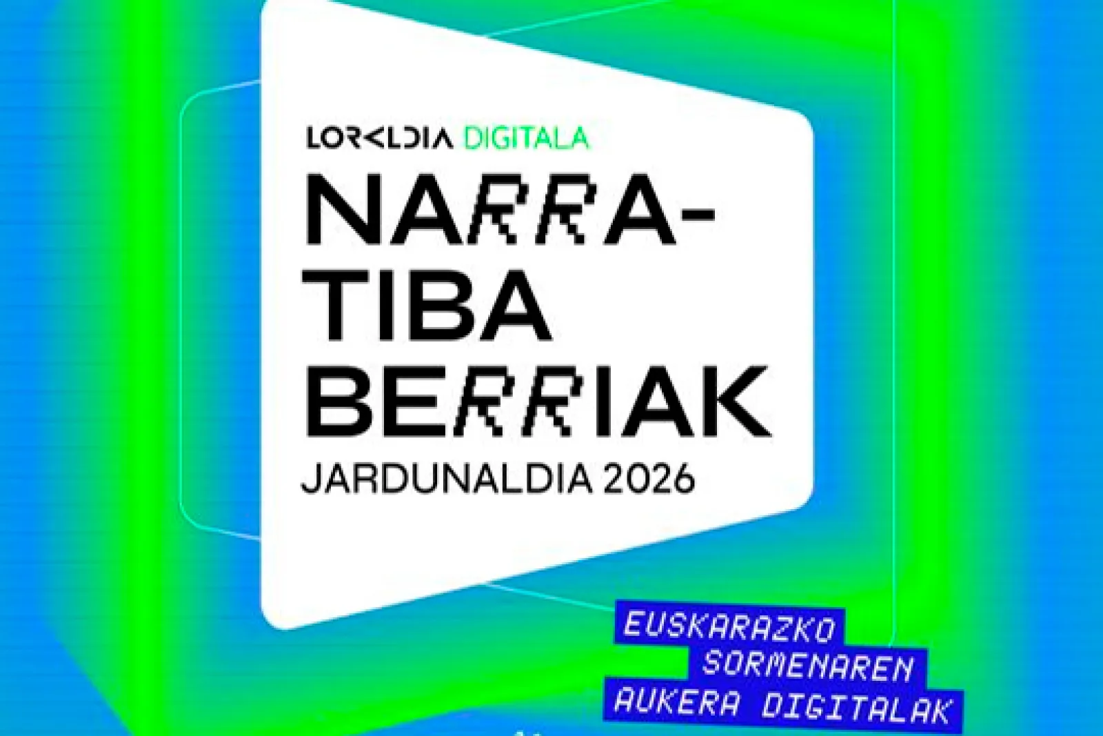 "Narratiba Berriak. Euskarazko sormenaren aukera digitalak"