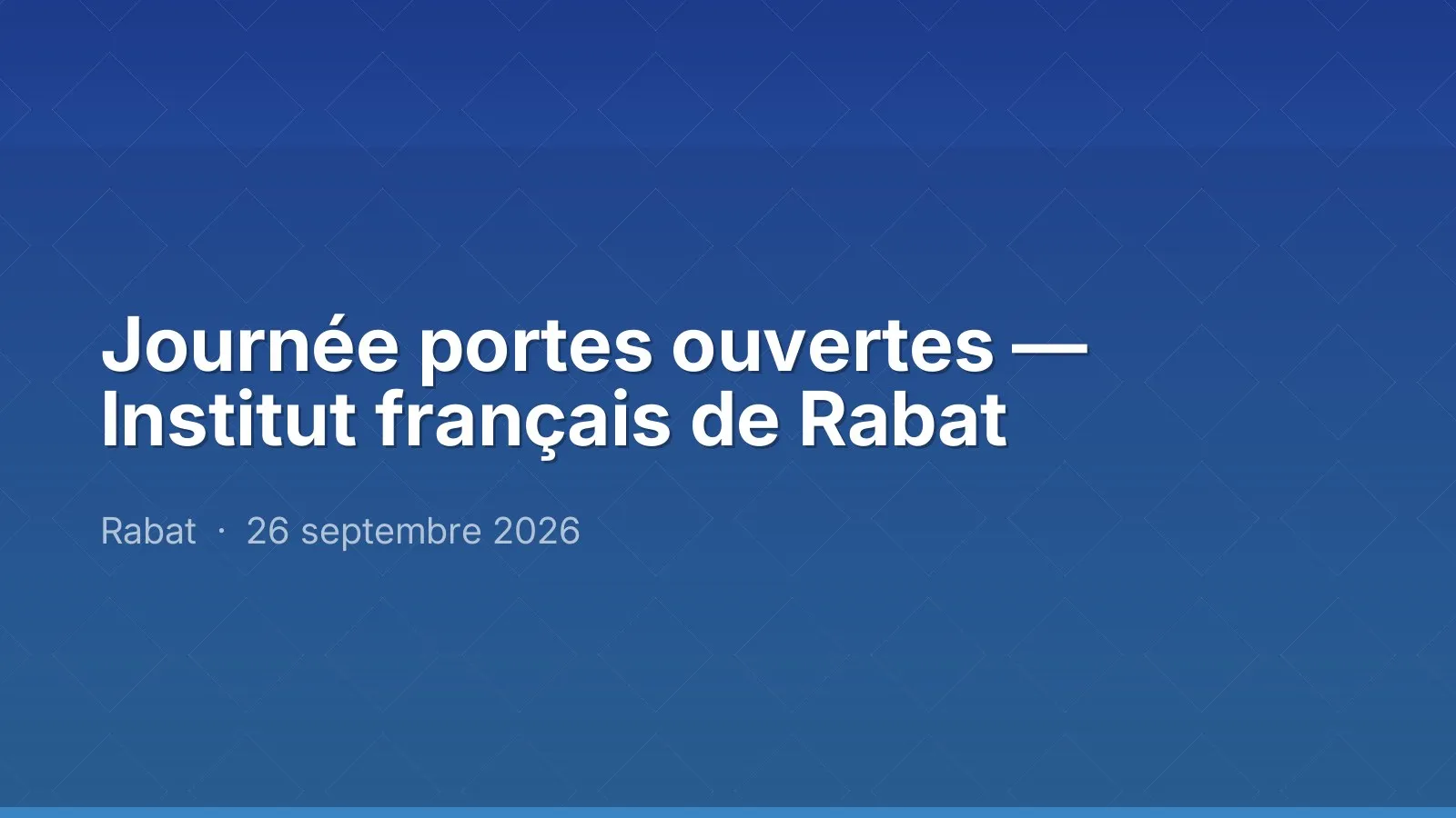 Journée portes ouvertes — Institut français de Rabat