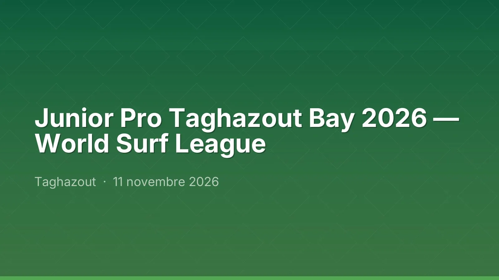 Junior Pro Taghazout Bay 2026 — World Surf League