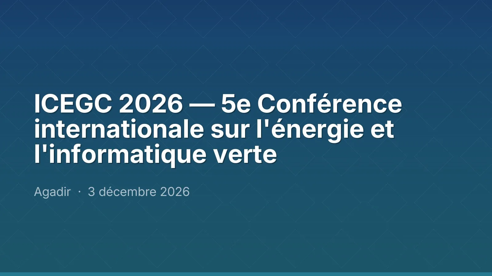 ICEGC 2026 — 5e Conférence internationale sur l'énergie et l'informatique verte