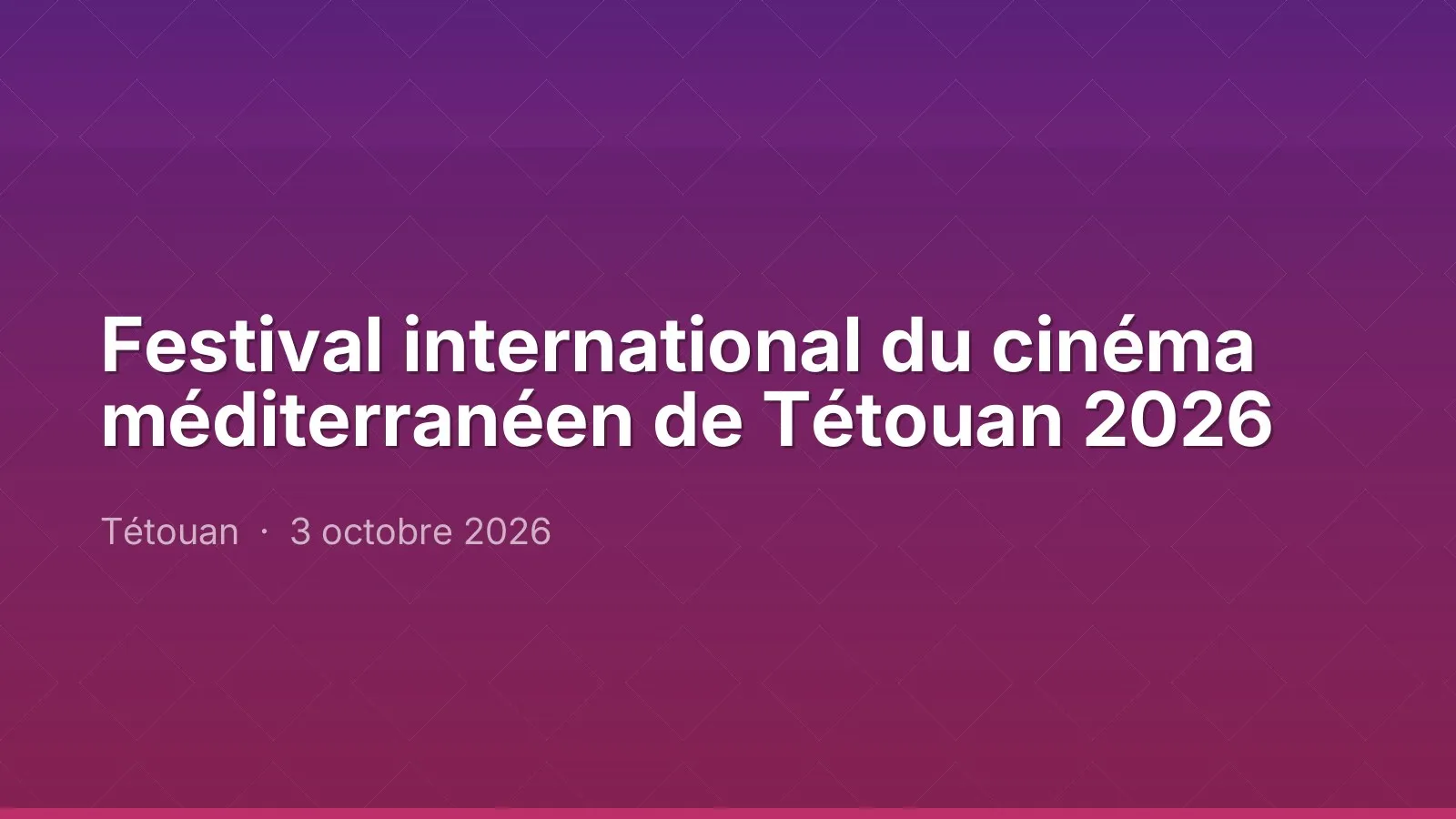 Festival international du cinéma méditerranéen de Tétouan 2026