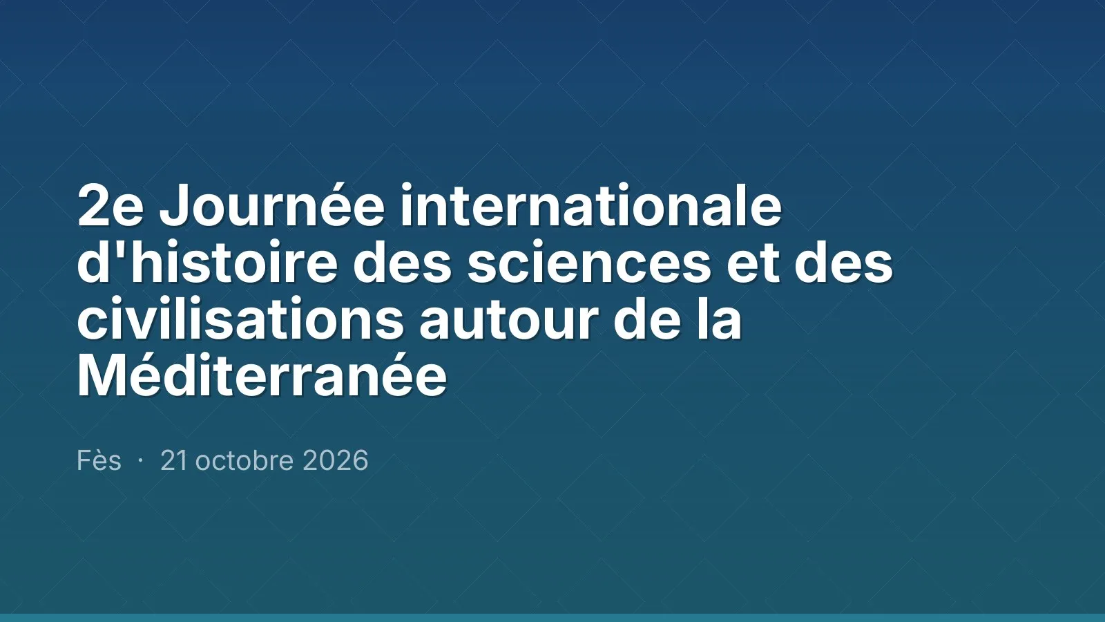 2e Journée internationale d'histoire des sciences et des civilisations autour de la Méditerranée