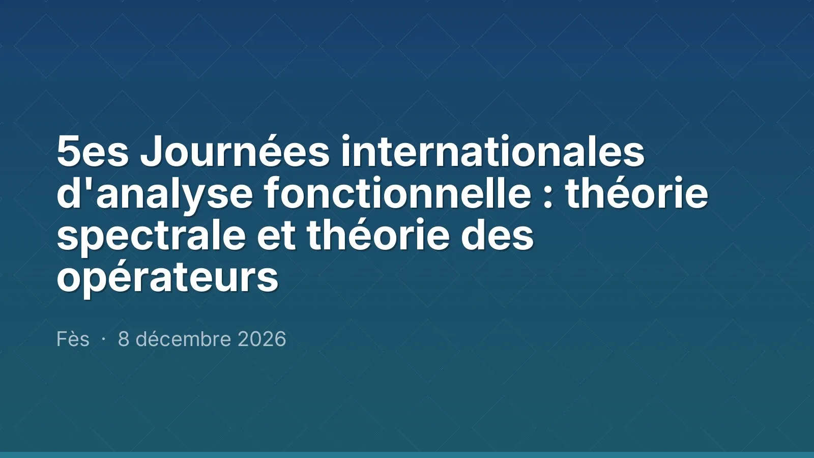 5es Journées internationales d'analyse fonctionnelle : théorie spectrale et théorie des opérateurs