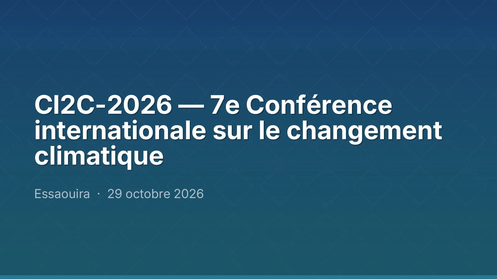 CI2C-2026 — 7e Conférence internationale sur le changement climatique