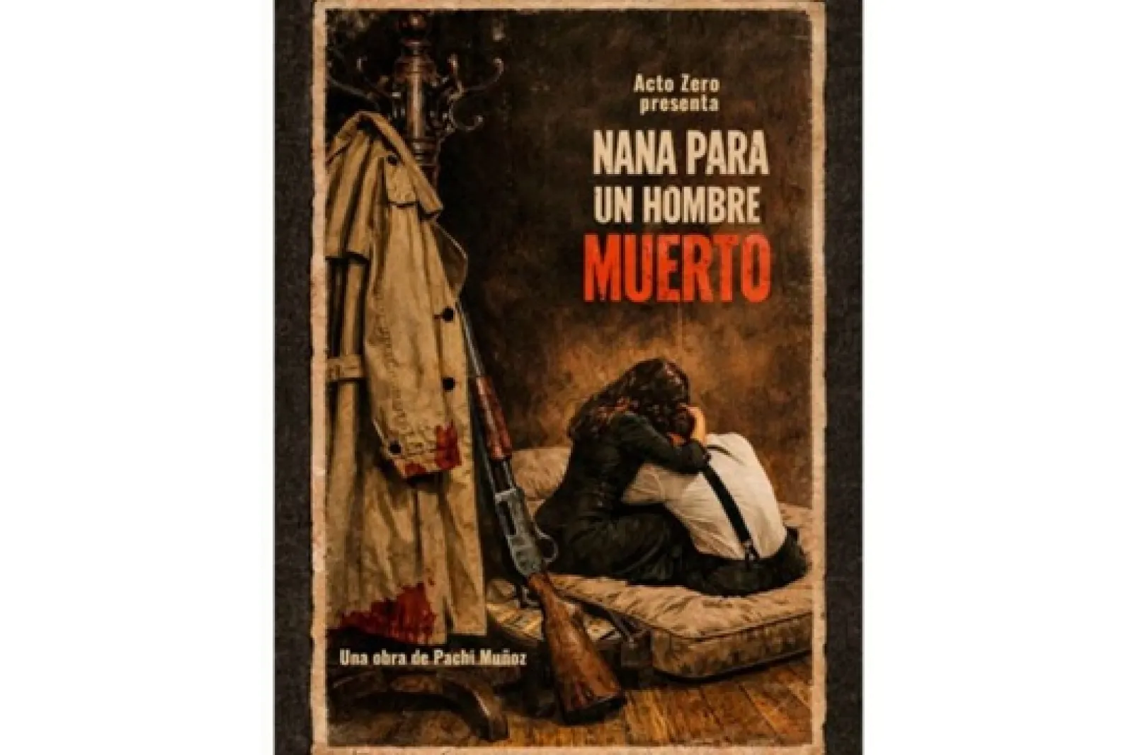 Muestra de Teatro de Aquí 2026: "NANA PARA UN HOMBRE MUERTO"