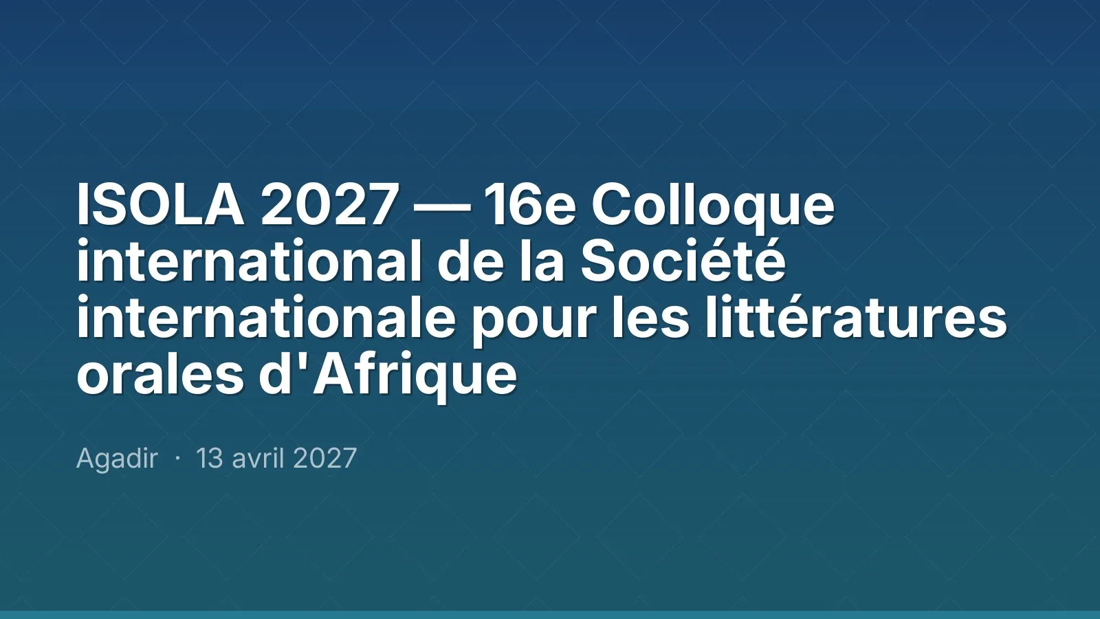 ISOLA 2027 — 16e Colloque international de la Société internationale pour les littératures orales d'Afrique