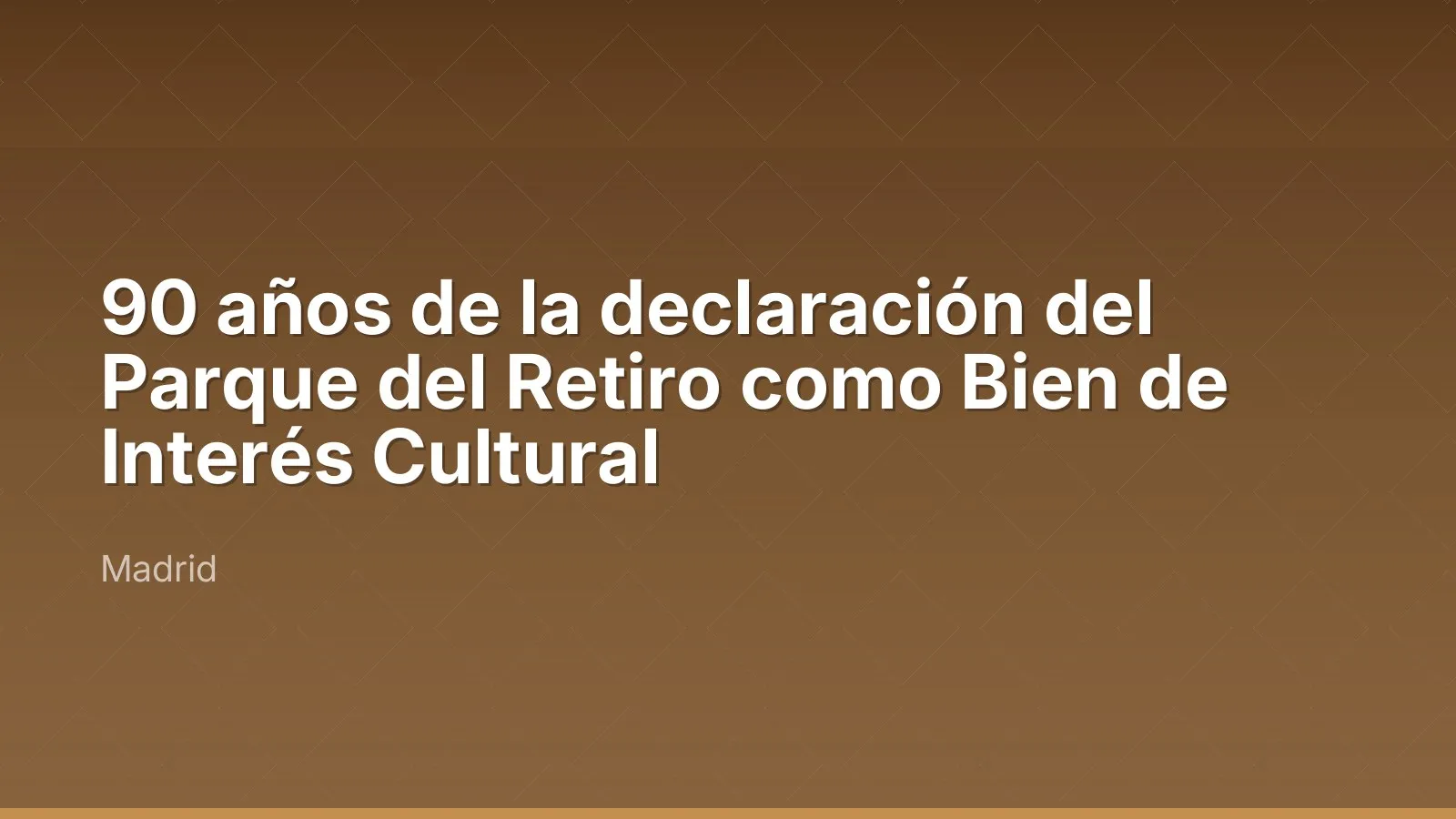 90 عامًا على إعلان Parque del Retiro موقعًا ذا أهمية ثقافية