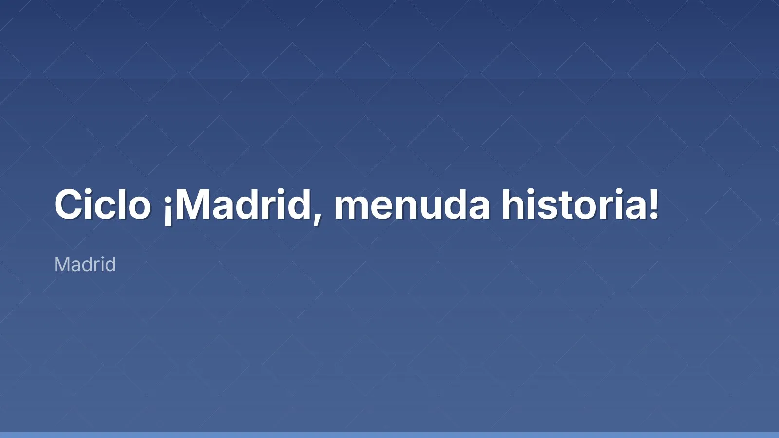 سلسلة ¡Madrid, menuda historia!