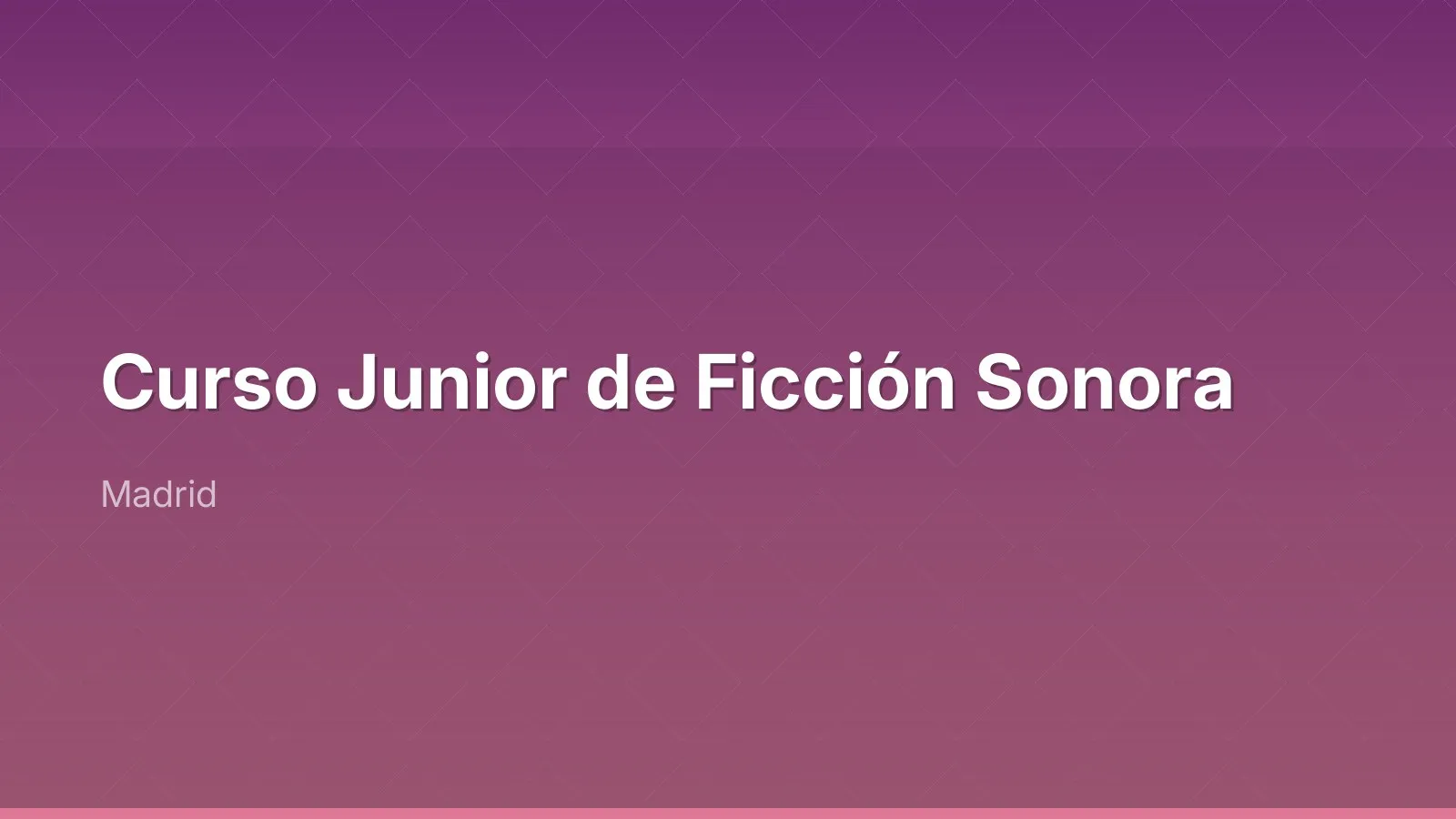 Curso Junior de Ficción Sonora