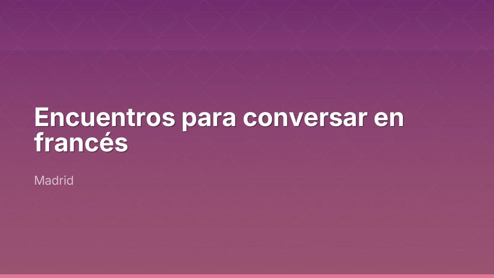 Encuentros para conversar en francés