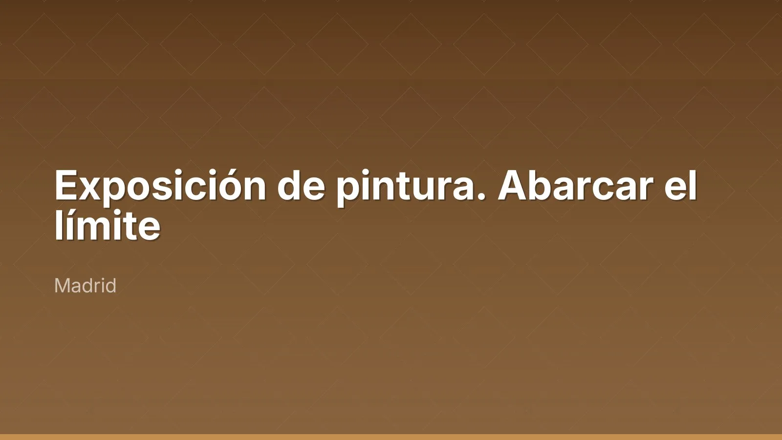 Exposición de pintura. Abarcar el límite