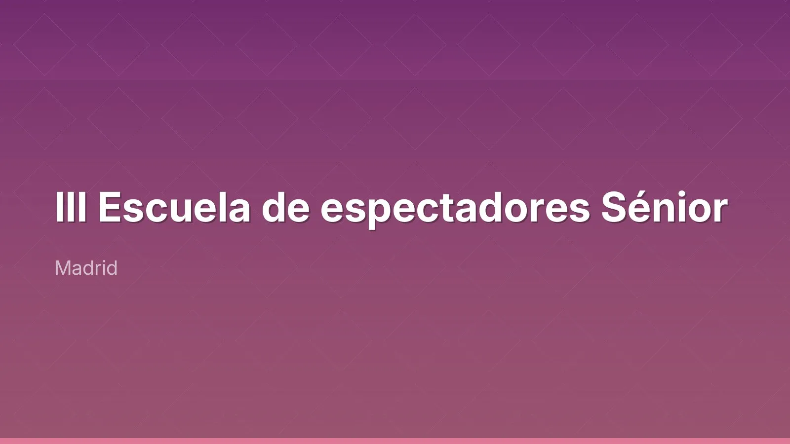 III Escuela de espectadores Sénior