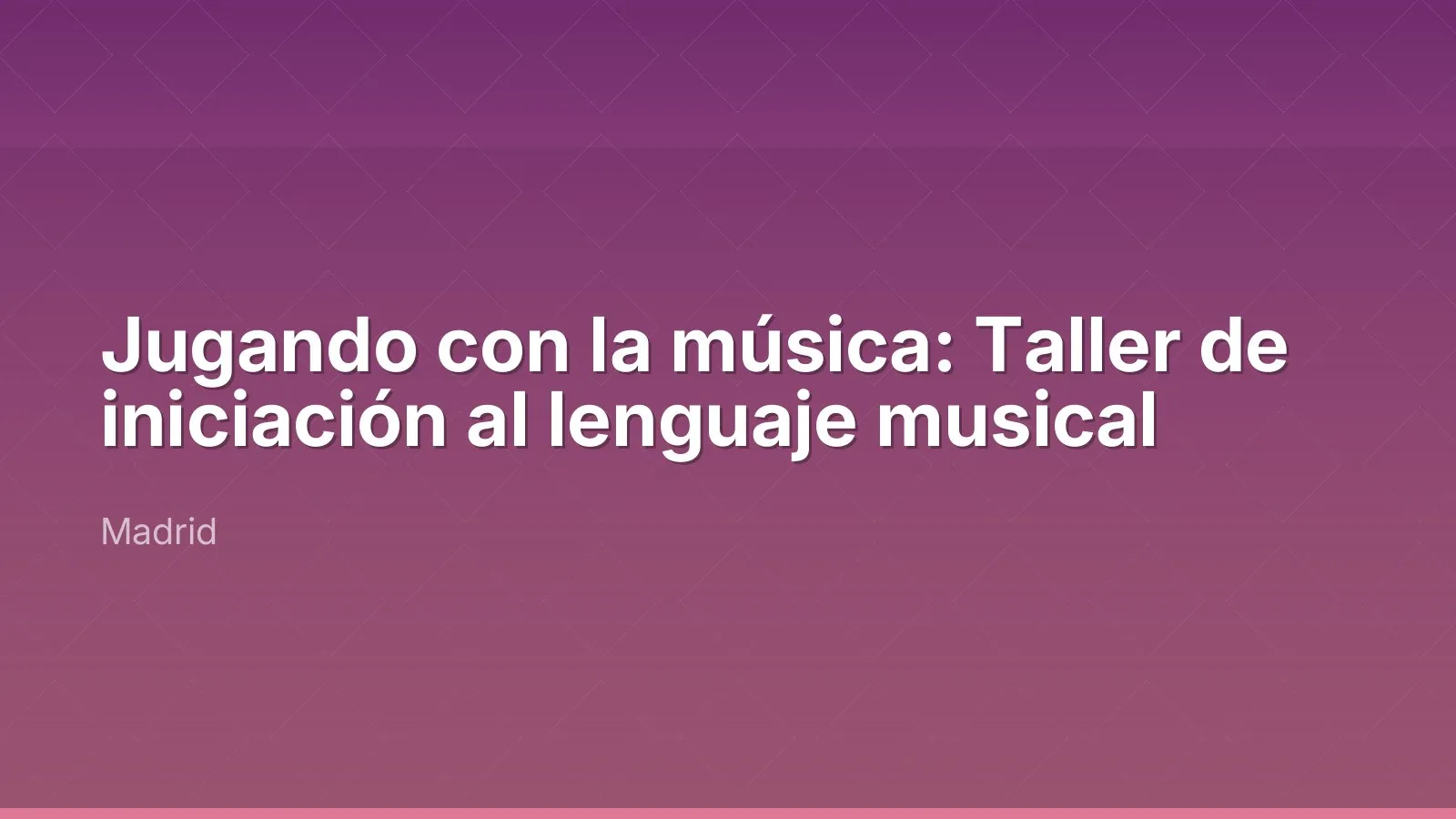 Jugando con la música: Taller de iniciación al lenguaje musical