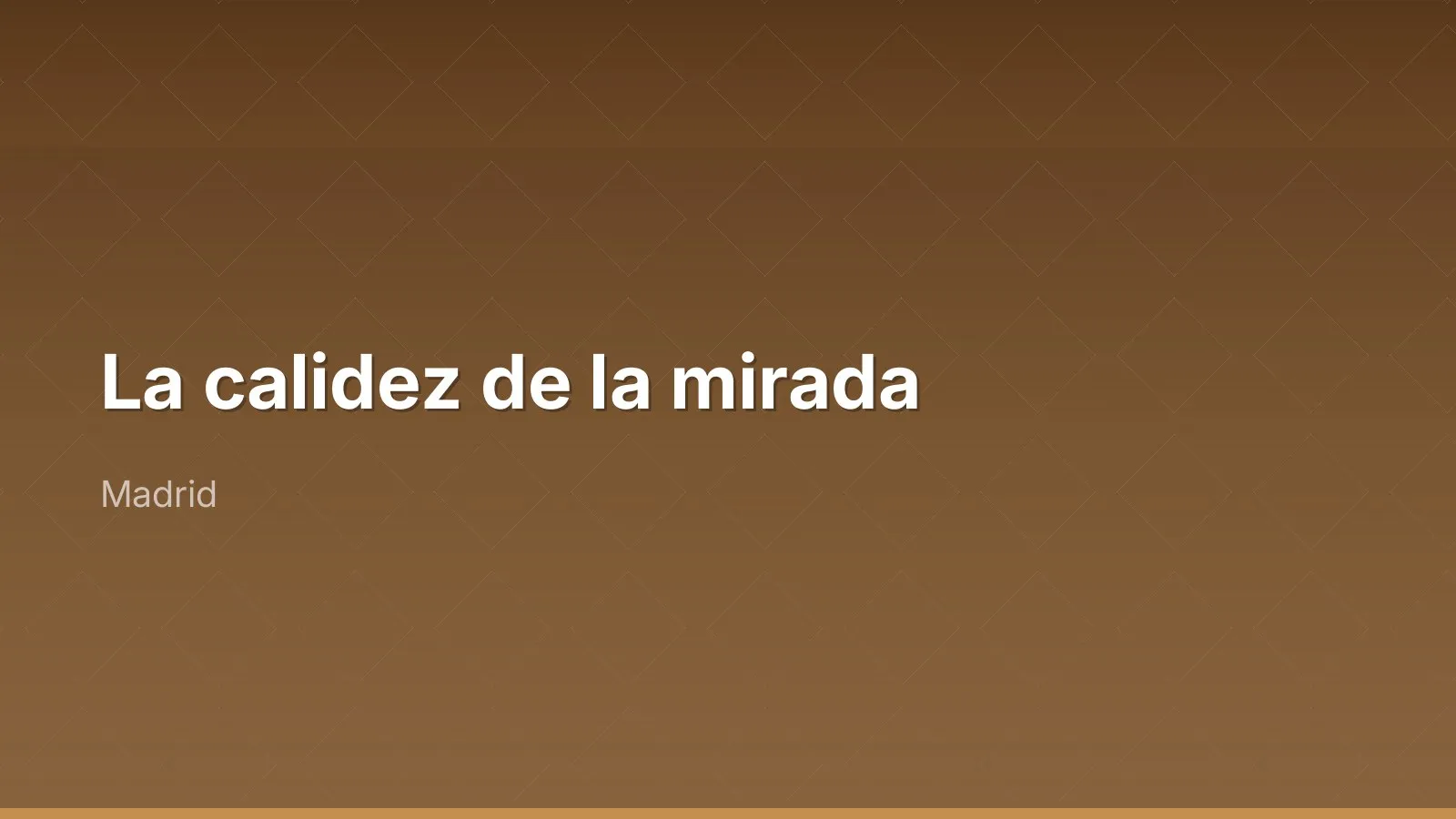 La calidez de la mirada
