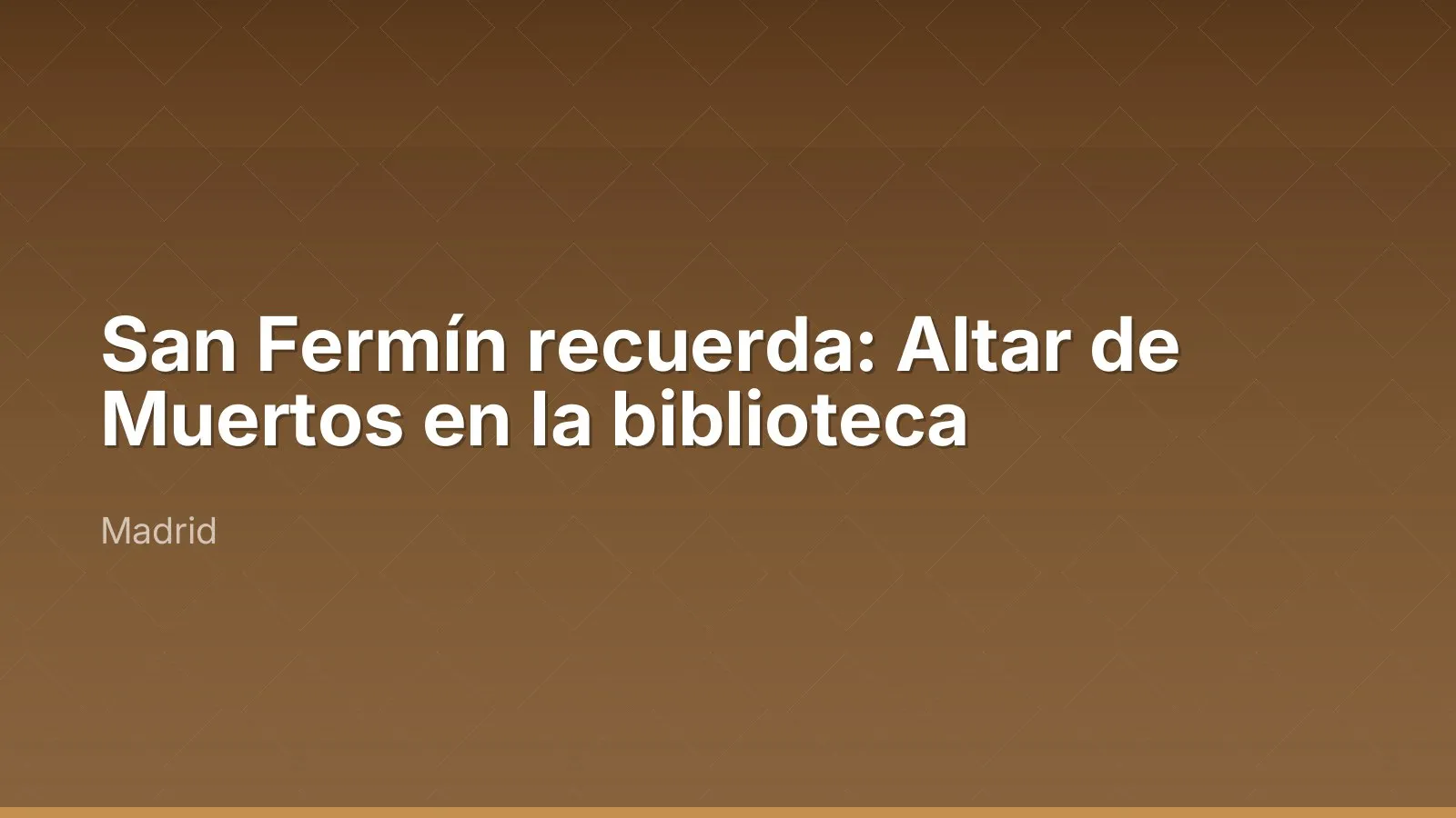San Fermín recuerda: Altar de Muertos en la biblioteca