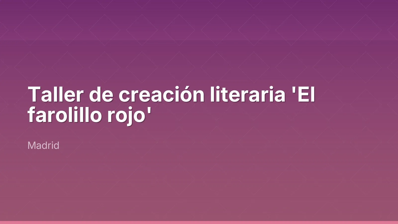 Taller de creación literaria 'El farolillo rojo'