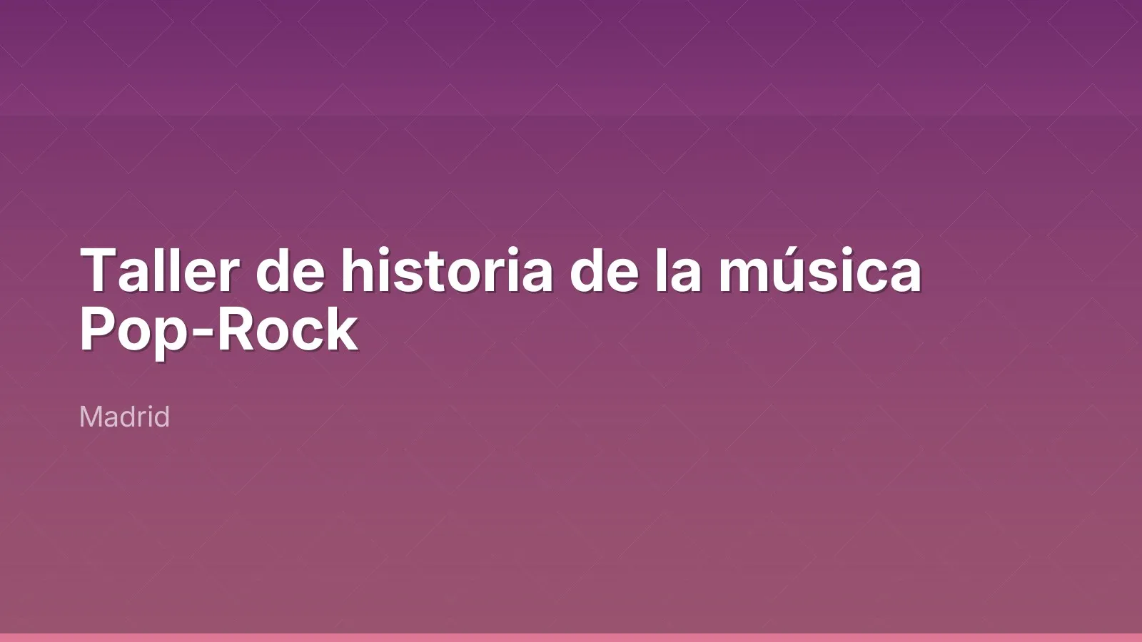 Taller de historia de la música Pop-Rock